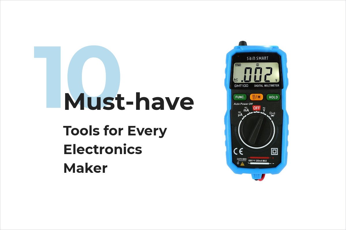 10 Must-have Tools for Every Electronics Maker